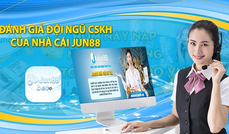 Giới thiệu tổng đài chăm sóc khách hàng Jun88