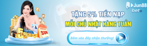 Jun88 tặng tiền nạp đều đặn hàng tuần