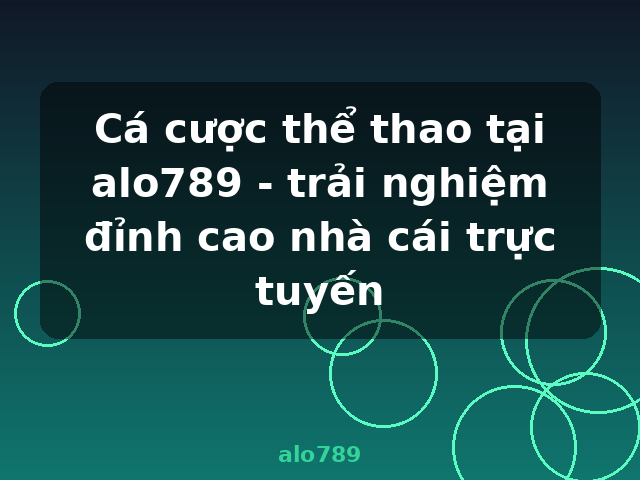 Cá cược thể thao tại alo789 - trải nghiệm đỉnh cao nhà cái trực tuyến - alo789 Cá cược thể thao tại alo789 - trải nghiệm đỉnh cao nhà cái trực tuyến - alo789