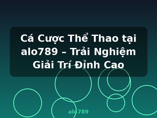 Cá Cược Thể Thao tại alo789 – Trải Nghiệm Giải Trí Đỉnh Cao - alo789 Cá Cược Thể Thao tại alo789 – Trải Nghiệm Giải Trí Đỉnh Cao - alo789