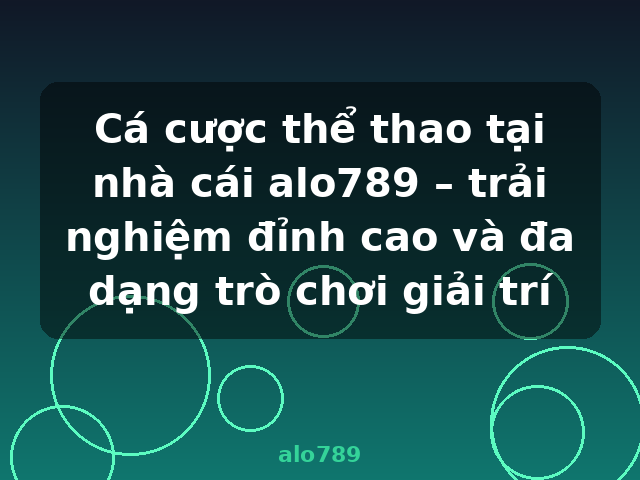 Cá cược thể thao tại nhà cái alo789 – trải nghiệm đỉnh cao và đa dạng trò chơi giải trí - alo789 Cá cược thể thao tại nhà cái alo789 – trải nghiệm đỉnh cao và đa dạng trò chơi giải trí - alo789