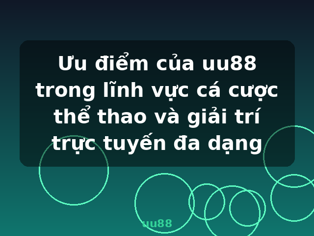 Ưu điểm của uu88 trong lĩnh vực cá cược thể thao và giải trí trực tuyến đa dạng - uu88