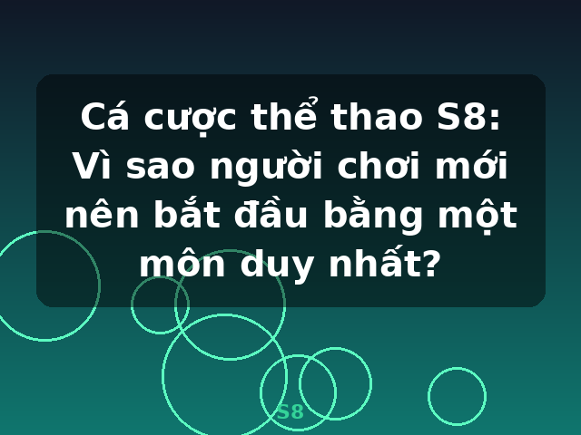 Cá cược thể thao S8: Vì sao người chơi mới nên bắt đầu bằng một môn duy nhất? - S8 Cá cược thể thao S8: Vì sao người chơi mới nên bắt đầu bằng một môn duy nhất? - S8